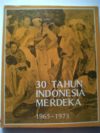 Image of 30 Tahun Indonesia Merdeka 1965-1973
