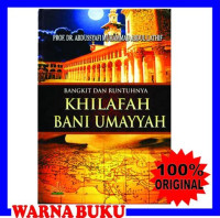 Image of Bangkit Dan Runtuhnya Khilafah Bani Umayyah 41 - 133 H/ 661-750 M