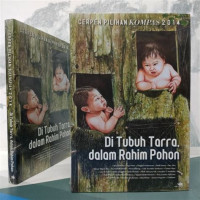 Image of Di Tubuh Tarra, Dalam Rahim Pohon : Cerpen Pilihan Kompas 2014