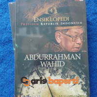 Image of Ensiklopedia Presiden Republik Indonesia ABDURRAHMAN WAHID