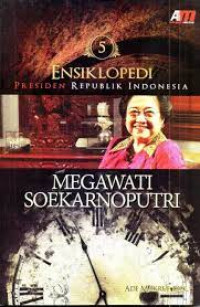 Image of Ensiklopedia Presiden Republik Indonesia MEGAWATI SOEKARNO PUTRI