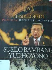 Image of Ensiklopedia Presiden Republik Indonesia SUSILO BAMBANG YUDHOYONO
