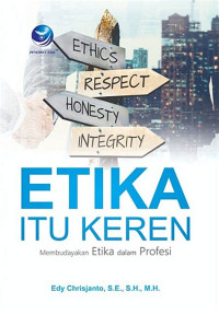 Image of Etika Itu Keren : Membudidayakan Etika Dalam Profesi