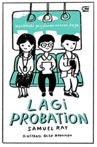 Image of Lagi Probation ( Menikmati Perjalan Mencari Kerja )