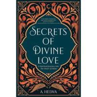 Image of Secrets Of Divina Love : A Spiritual Journey Into The Heart Of Islam