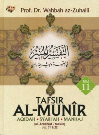 Image of Tafsir Al-Munir Jilid 11: aqidah. Syari'ah. Manhaj : ( al-Ankabuut - yaasin ) : Juz 21 & 22