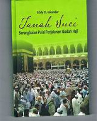 Image of Tanah Suci Serangkaian Puisi Perjalanan Ibadah Haji