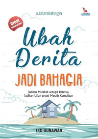 Image of Ubah Derita Jadi Bahagia