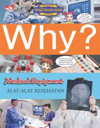 Image of WHY ? Medical Equipment : Alat - Alat Kesehatan