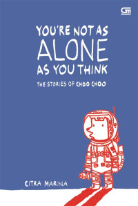 Image of You'Re Not As ALone As You Think : The Stories Of Choo Choo